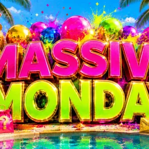 MASSIVE MONDAY