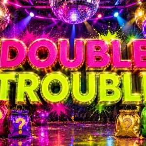 Double Trouble